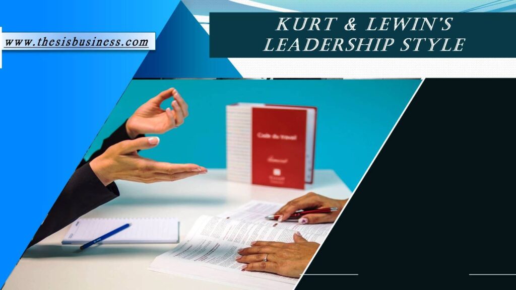 kurt-lewin-leadership-styles-meaning-pros-cons-explained